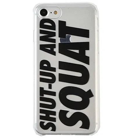 SHUT UP AND SQUAT IPHONE CASE